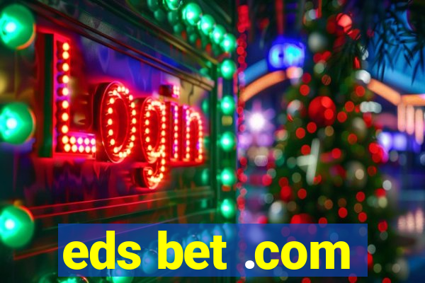 eds bet .com